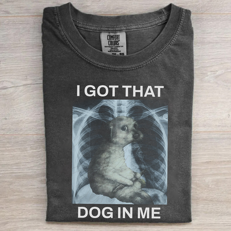 I Got That Dog In Me T-shirt