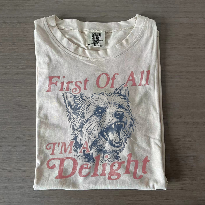 First Of All I'm A Delight Yorkie T-shirt