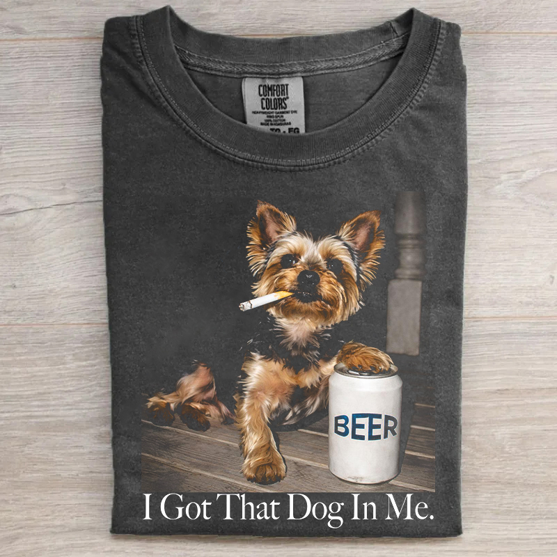 I Got That Dog in Me Funny Yorkie T-shirt
