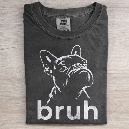 Bruh French Bulldog T-shirt