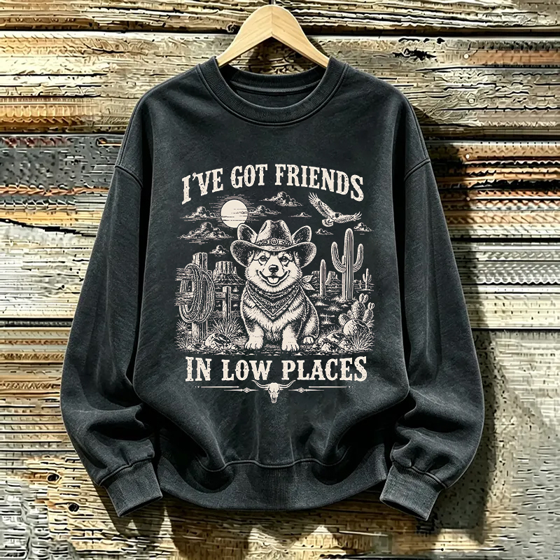 I've Got Friends In Low Places Corgi Dog Sweatshirt