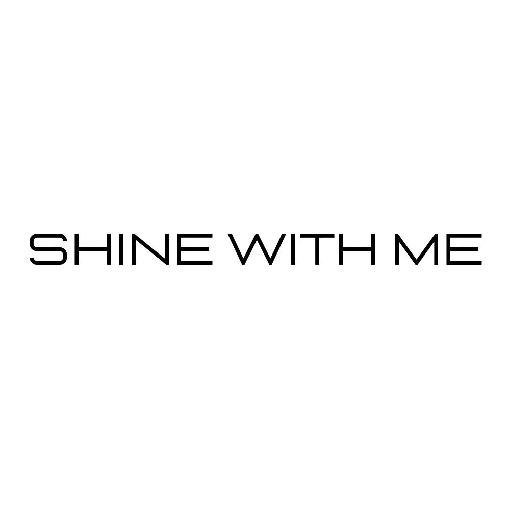 SHINE WITH ME