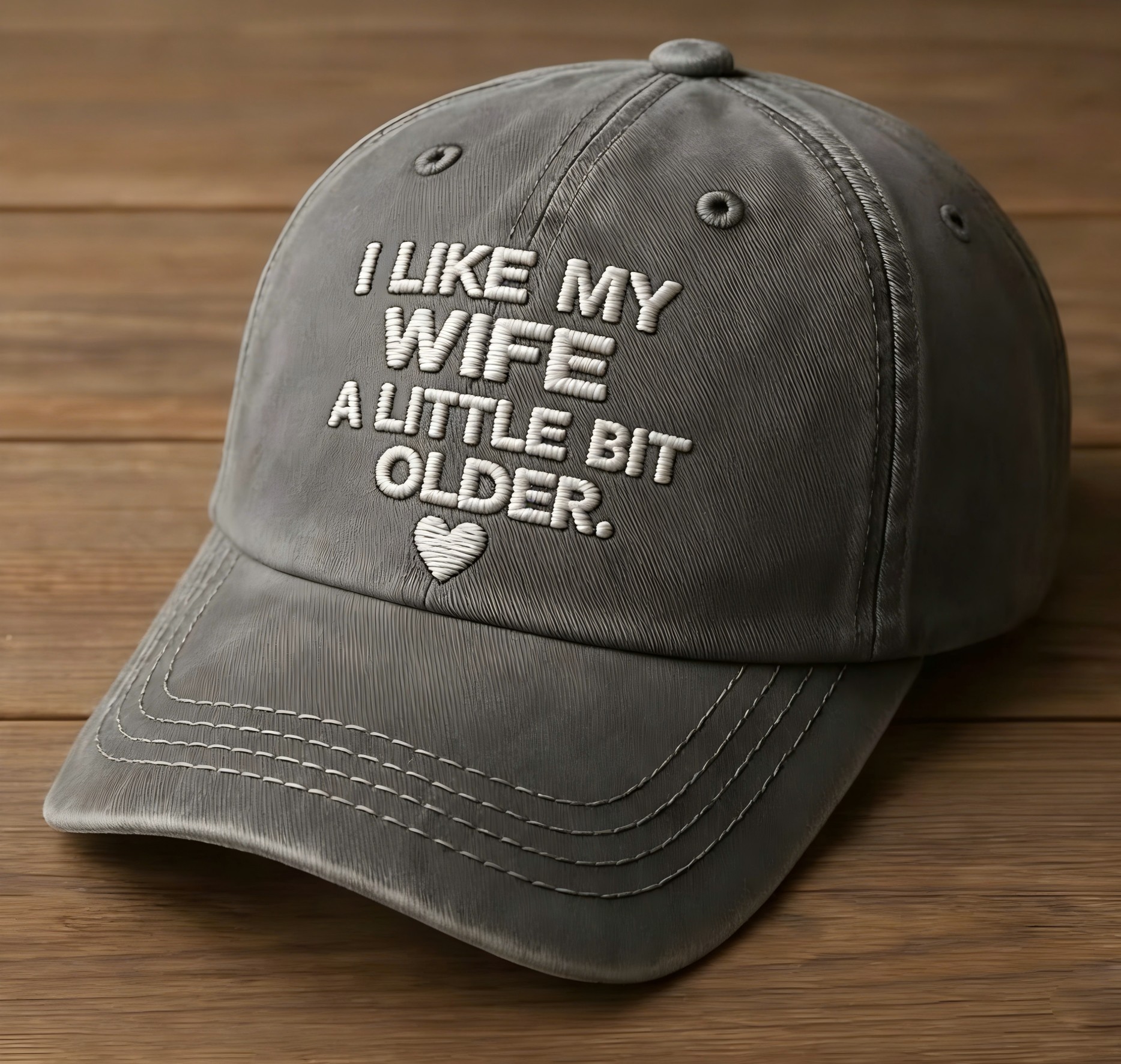 "I Like My Wife Older" Statement Hat