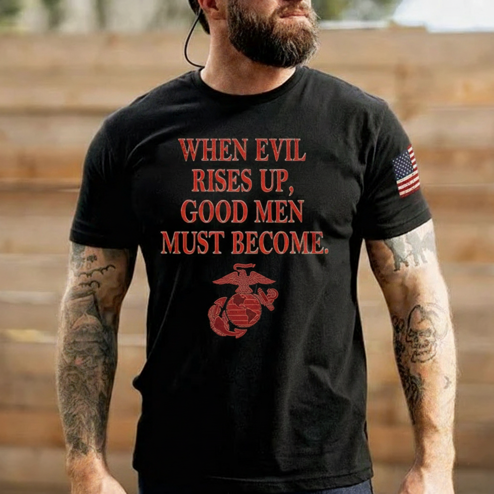 GOOD MEN MUST BECOME Combat Motto Tee