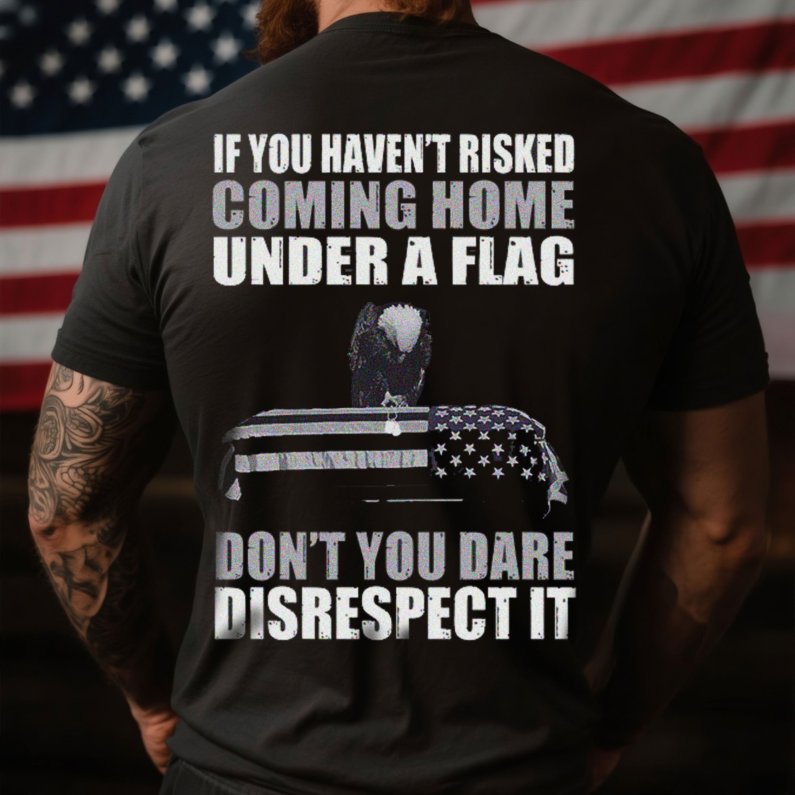 Honor the Flag Black T-Shirt – “Don’t You Dare Disrespect It”