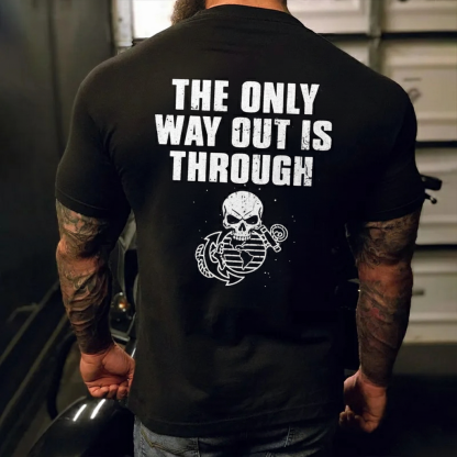 The Only Way Out Is Through" Inspirational Skull T-shirt