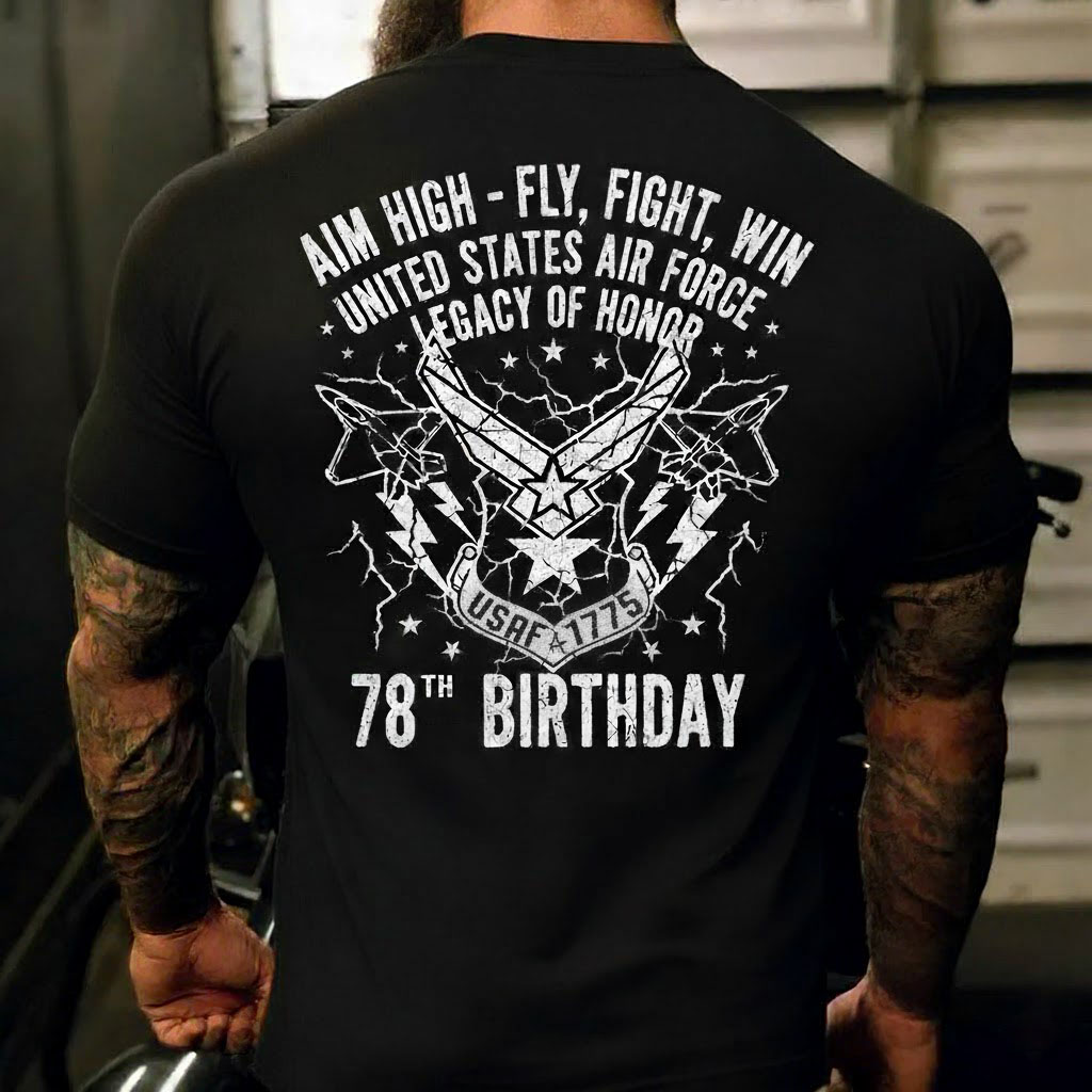 Salute to U.S. Air Force: 78th Anniversary T - shirt "AIM HIGH - FLY, FIGHT, WIN" 