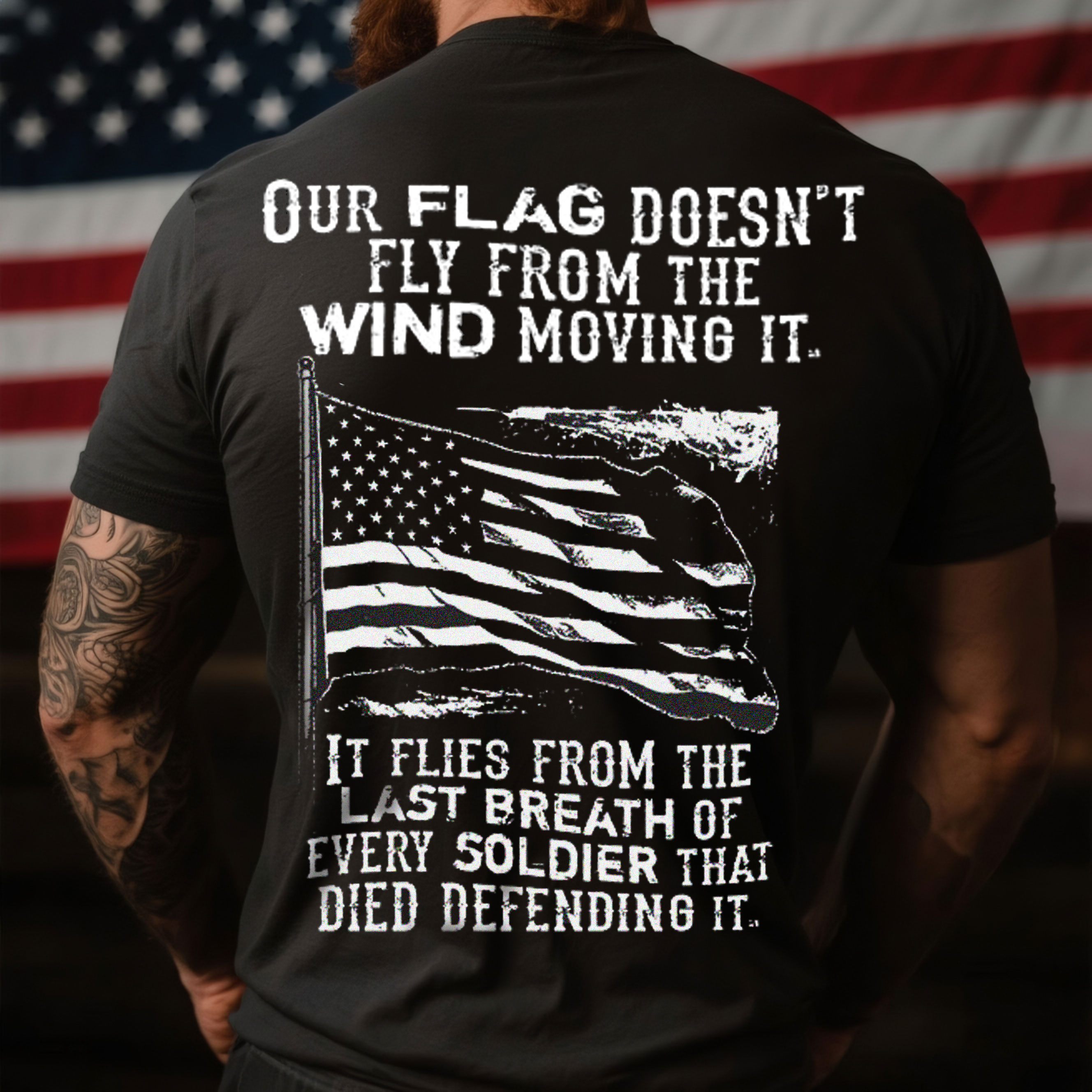 Honor the Fallen Black T-Shirt – “Our Flag Doesn’t Fly from the Wind”