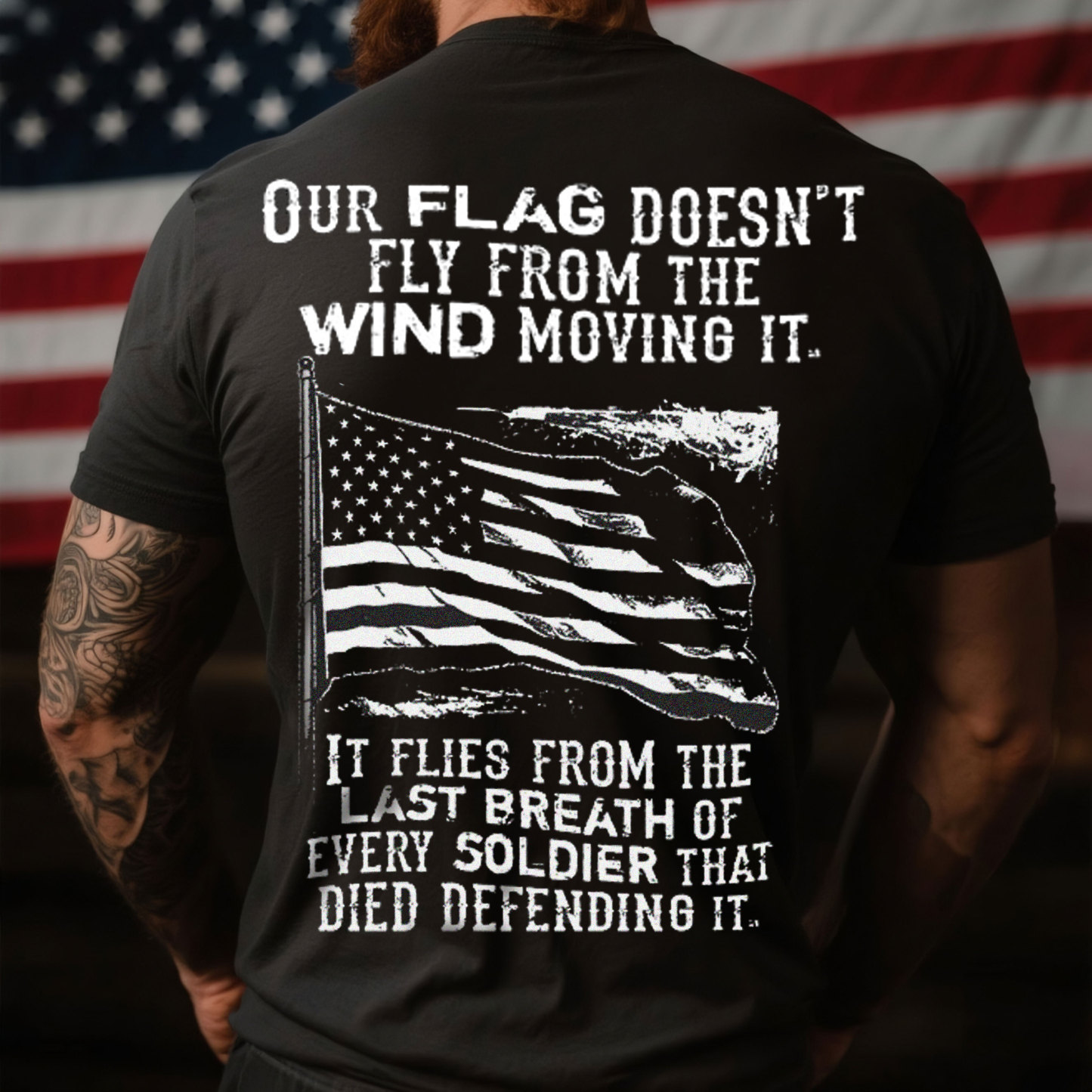 Honor the Fallen Black T-Shirt – “Our Flag Doesn’t Fly from the Wind”