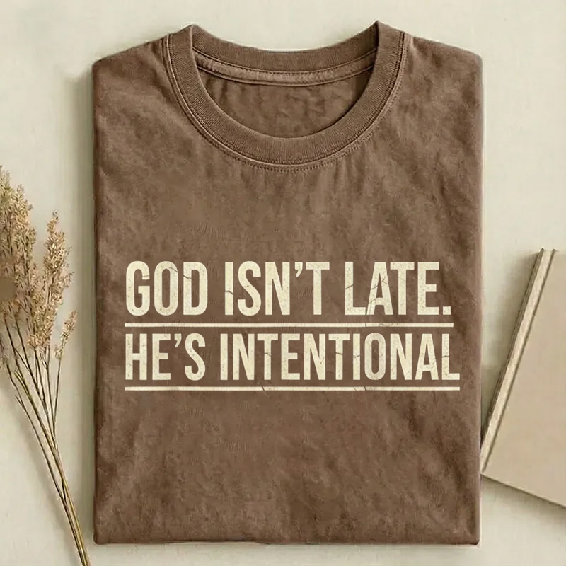 God Isn’T Late T-shirt