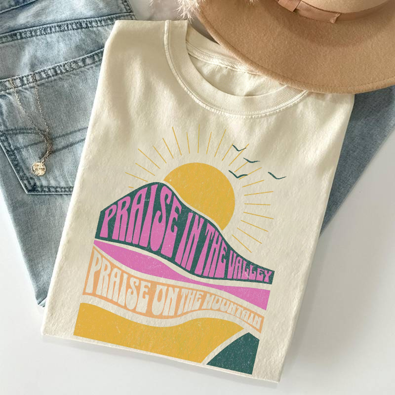 Praise In The Valley Praise On The Mountain T-shirt