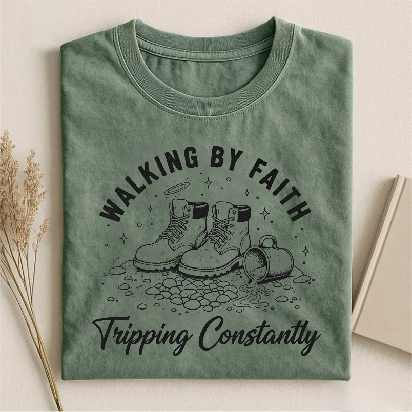 Walking By Faith Tripping Constantly T-shirt