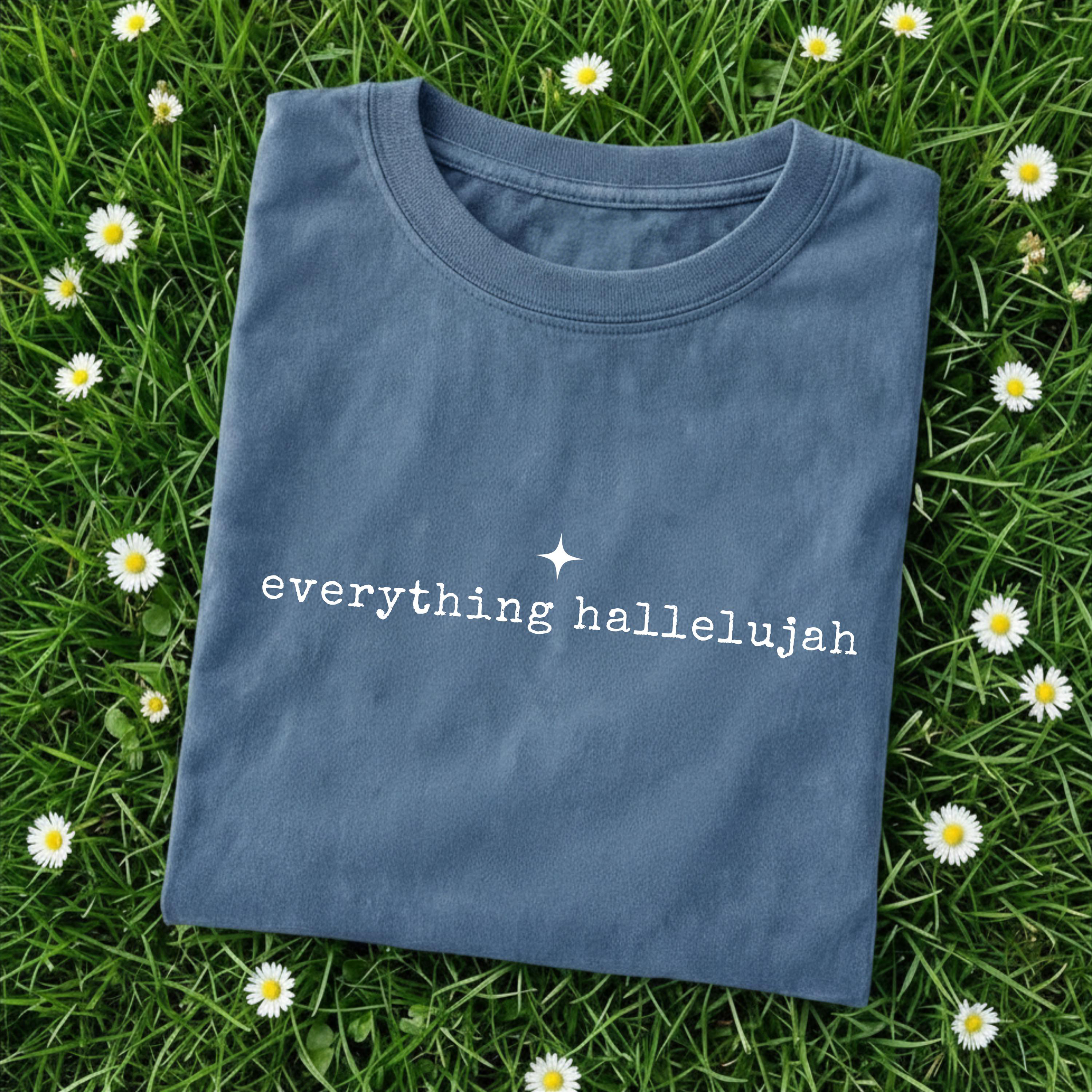 Everything Hallelujah T-shirt