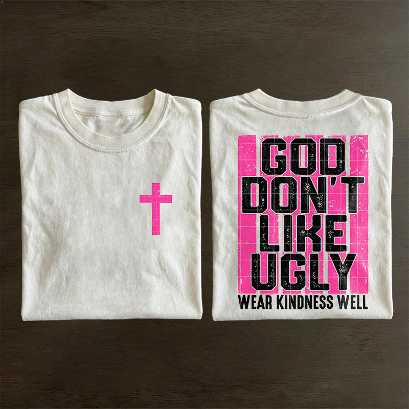 God Don't Like Ugly T-shirt