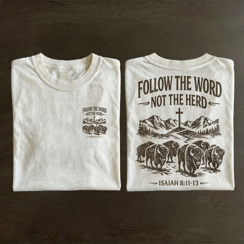 Follow The Word Not The Herd T-shirt
