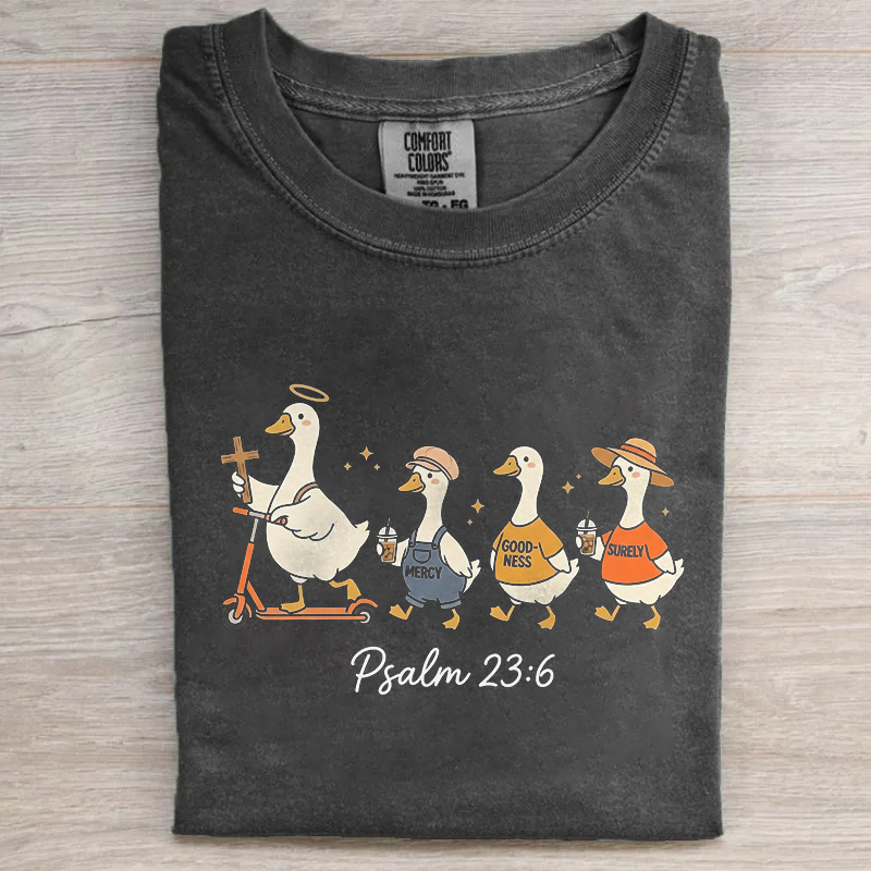  Psalm 23:6 Goose T-shirt