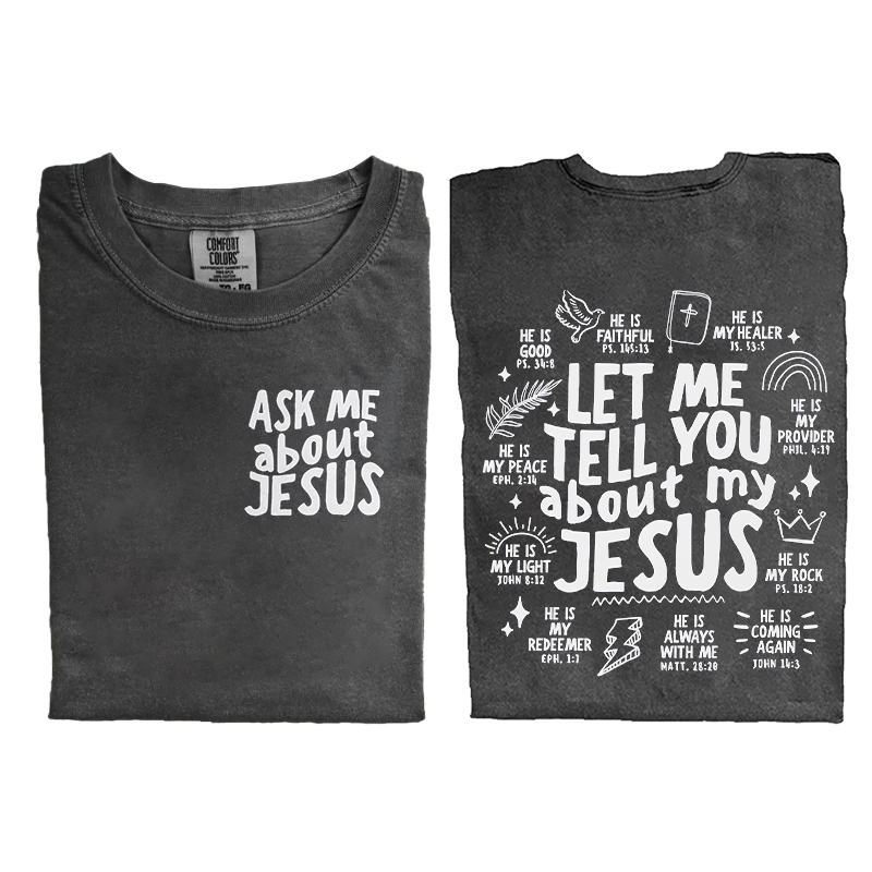 Let Me Tell You About My Jesus T-shirt