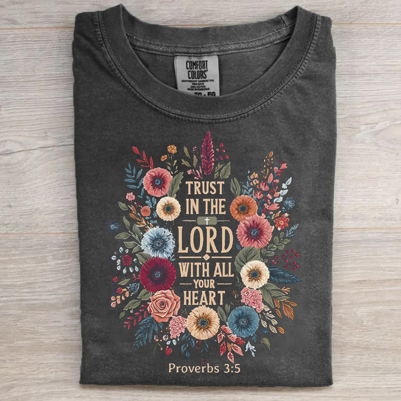 Trust In The Lord With All Your Heart T-shirt