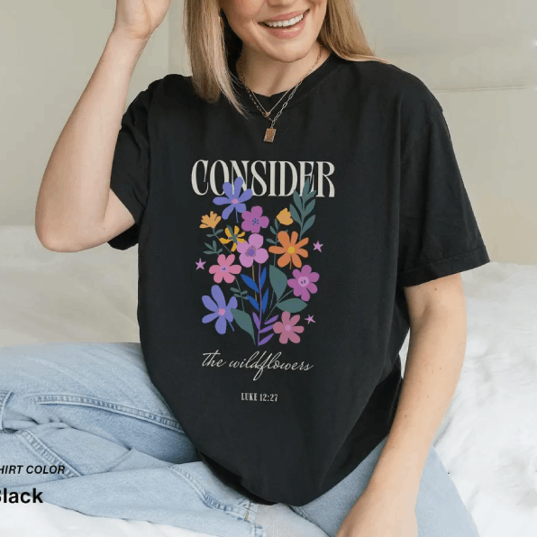 Consider the Wildflowers T-shirt