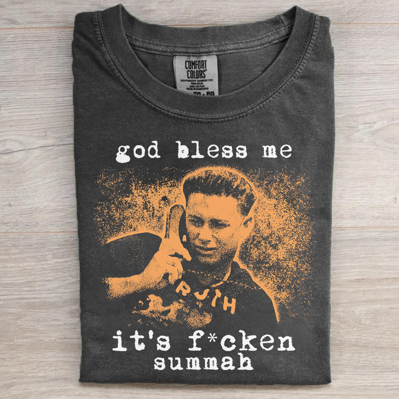 God Bless Me It's F*Cken Summah T-shirt
