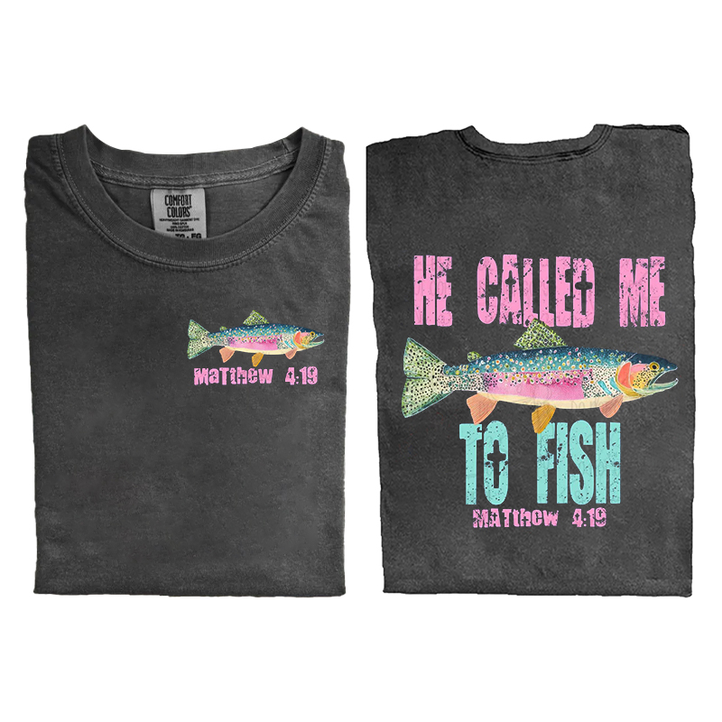 He Called Me To Fish T-shirt