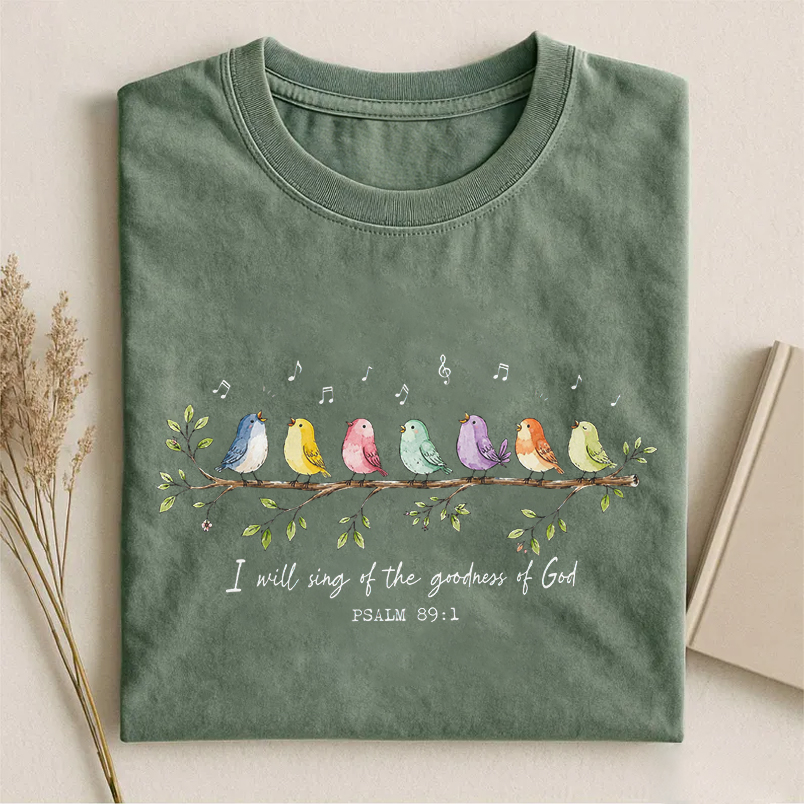 I Will Sing Of The Goodness Of God T-shirt