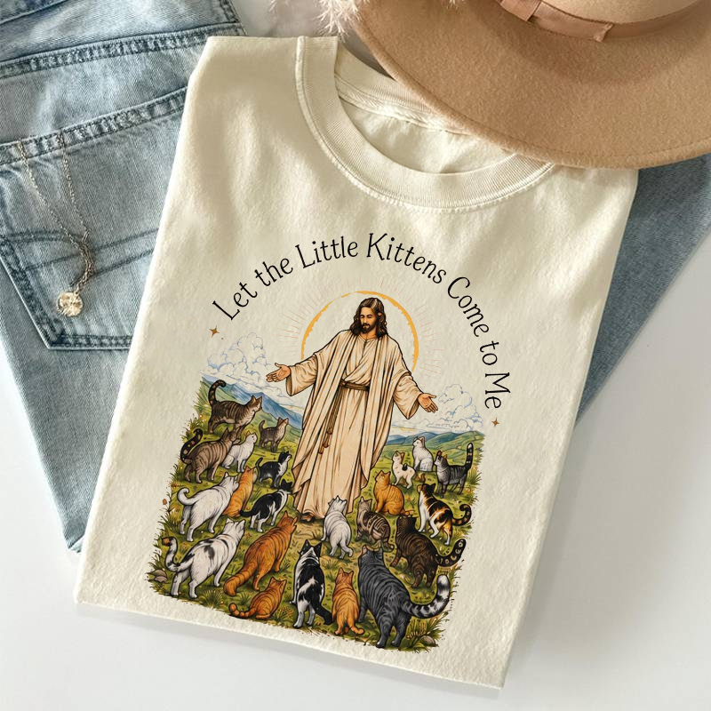 Let The Little Kittens Come To Me T-shirt