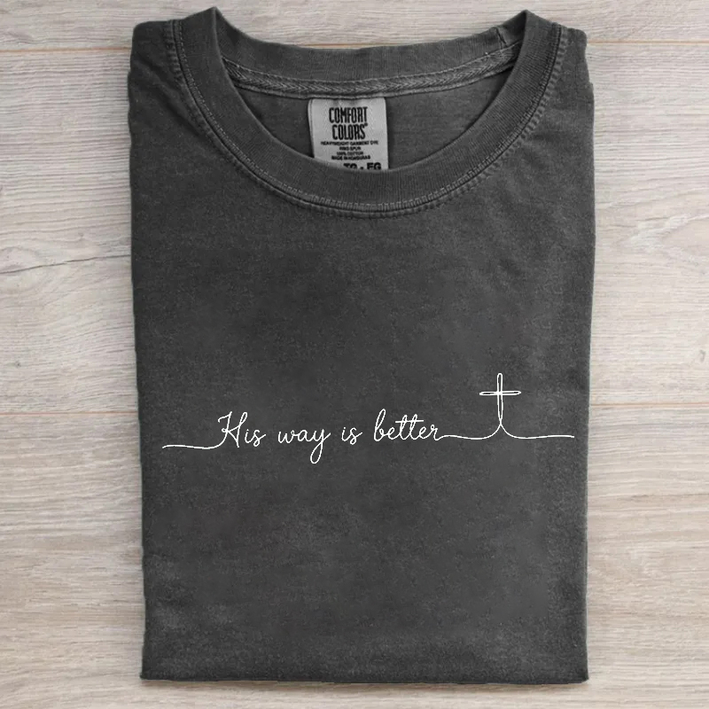 His Way Is Better T-shirt