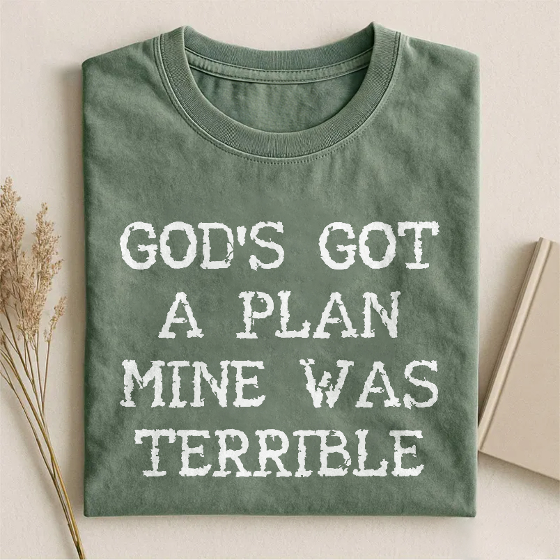 God's Got A Plan Mine Was Terrible T-shirt