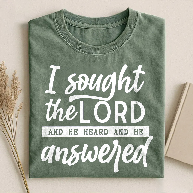 I Sought The Lord And He Heard And He Answered T-shirt