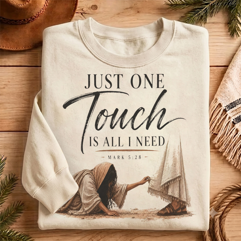 Just One Touch Mark 5:28 Sweatshirt