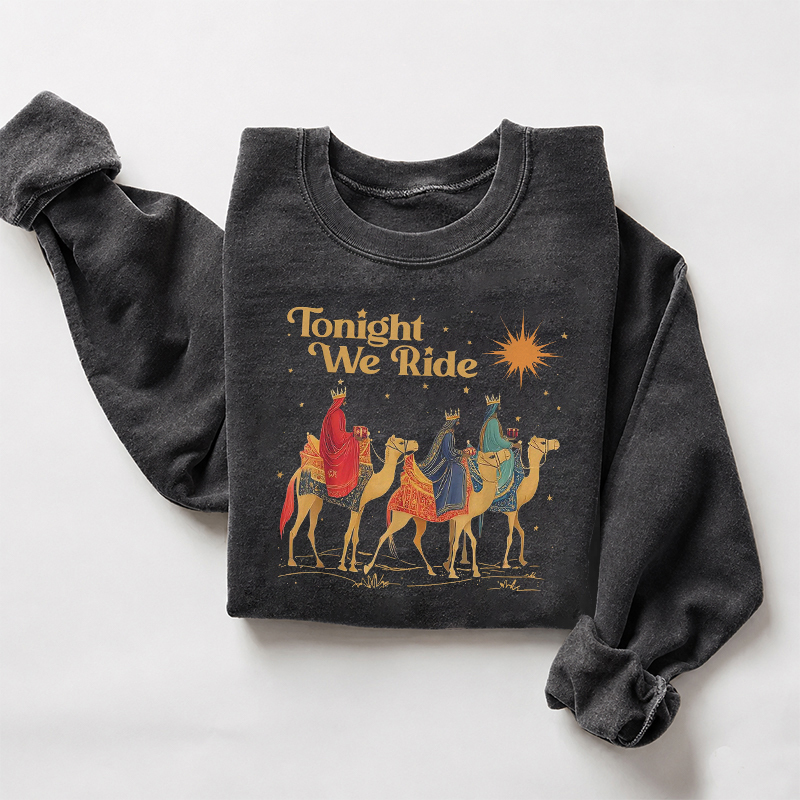 Tonight We Ride Christmas Sweatshirt