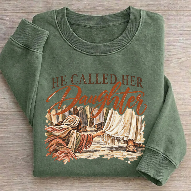 He Called Her Daughter Go In Peace Sweatshirt