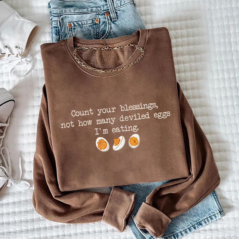 Count Your Blessings Not How Many Deviled Eggs I'm Eating Sweatshirt