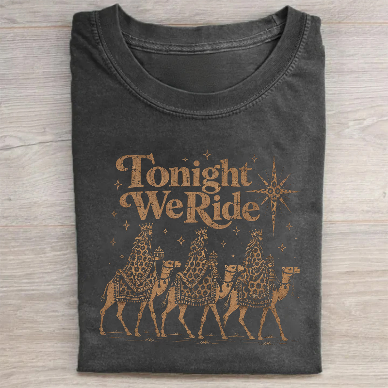 Tonight We Ride T-shirt