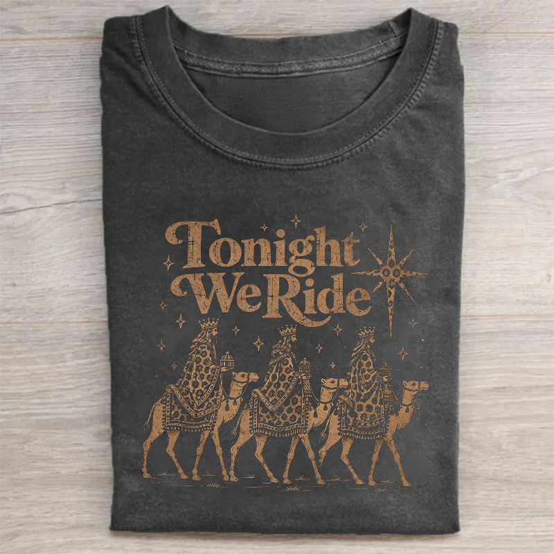 Tonight We Ride T-shirt