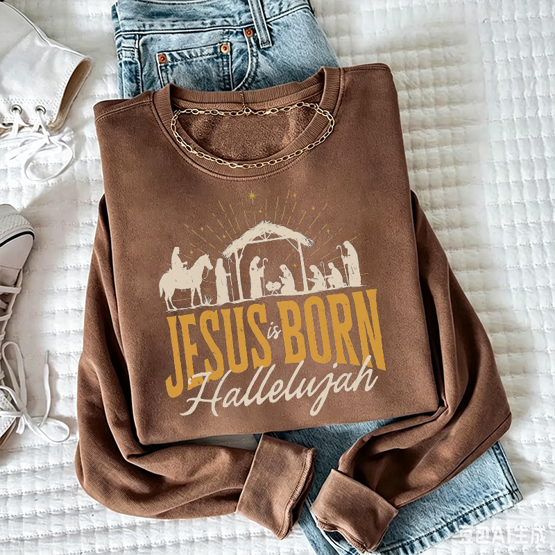 Jesus Is Born Hallelujah Sweatshirt