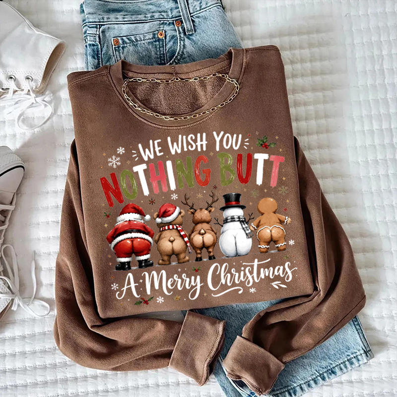 Christmas Santa We Wish You Nothing Butt Sweatshirt