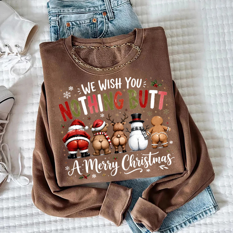 Christmas Santa We Wish You Nothing Butt Sweatshirt
