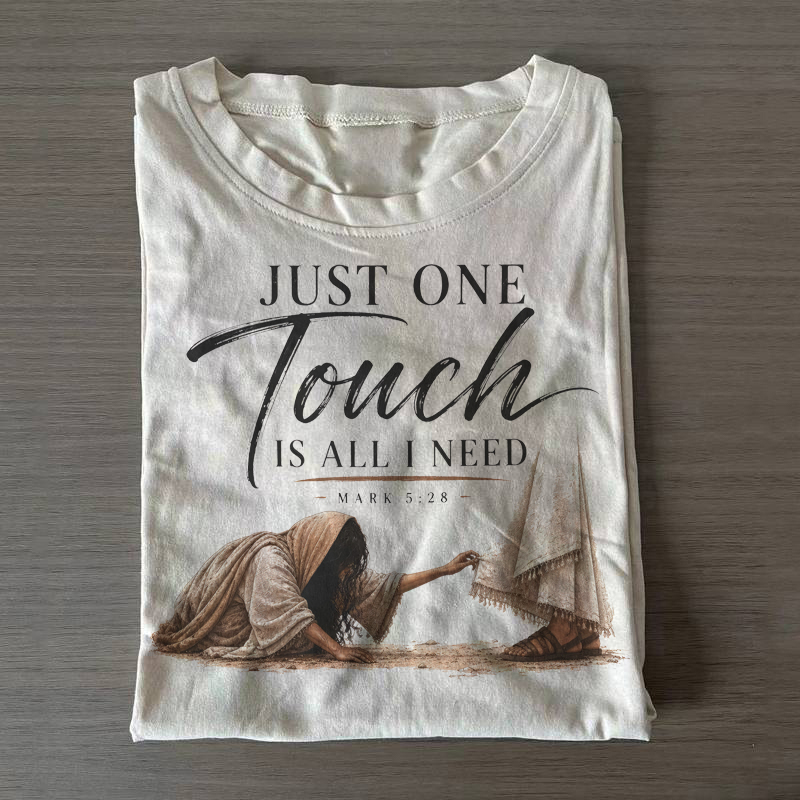 Just One Touch Mark 5:28 T-shirt