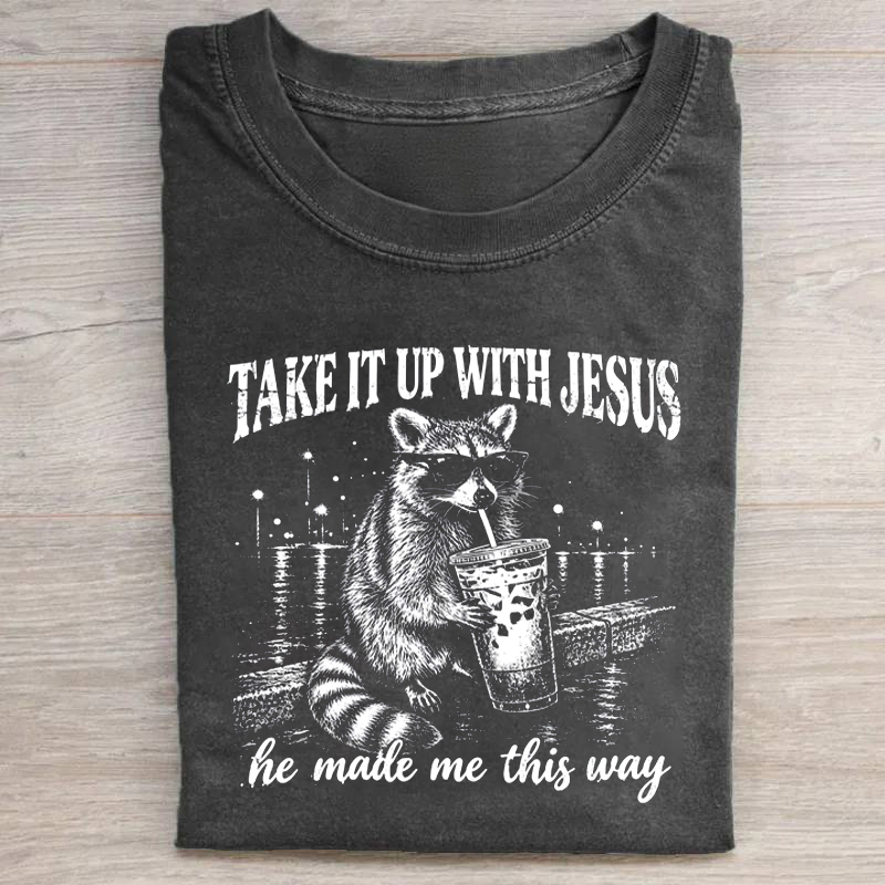 Christian Raccoon Take It Up With Jesus T-shirt