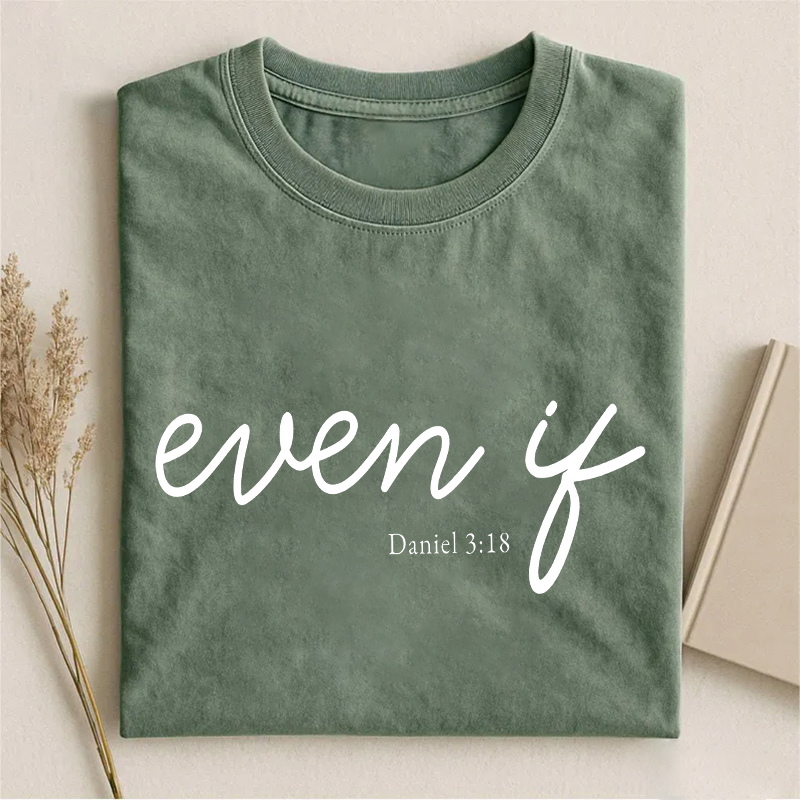 Bible Verse Even If T-shirt