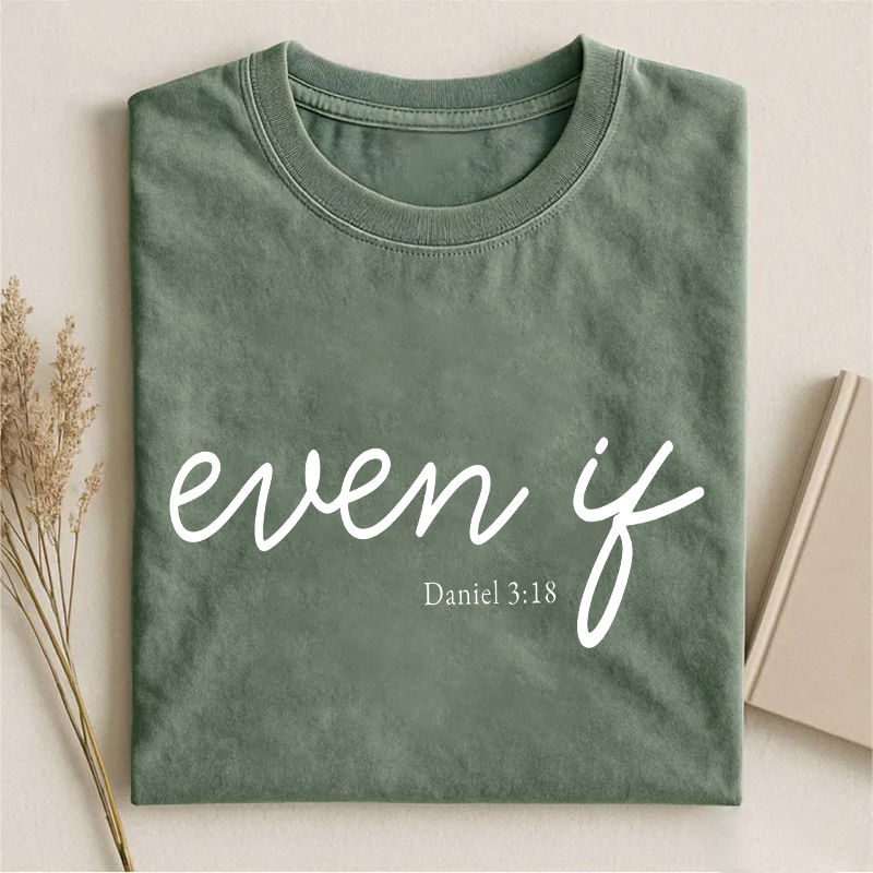 Bible Verse Even If T-shirt