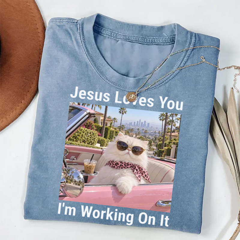 Funny Cat Jesus Loves You I'm Working On It T-shirt