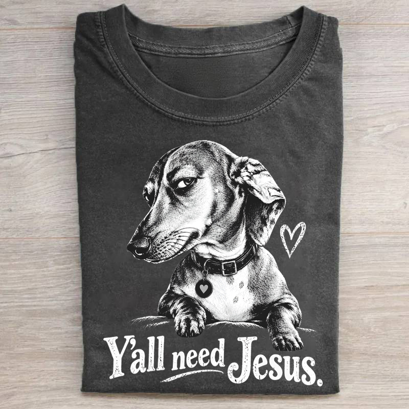 Dachshund Y'all Need Jesus T-shirt