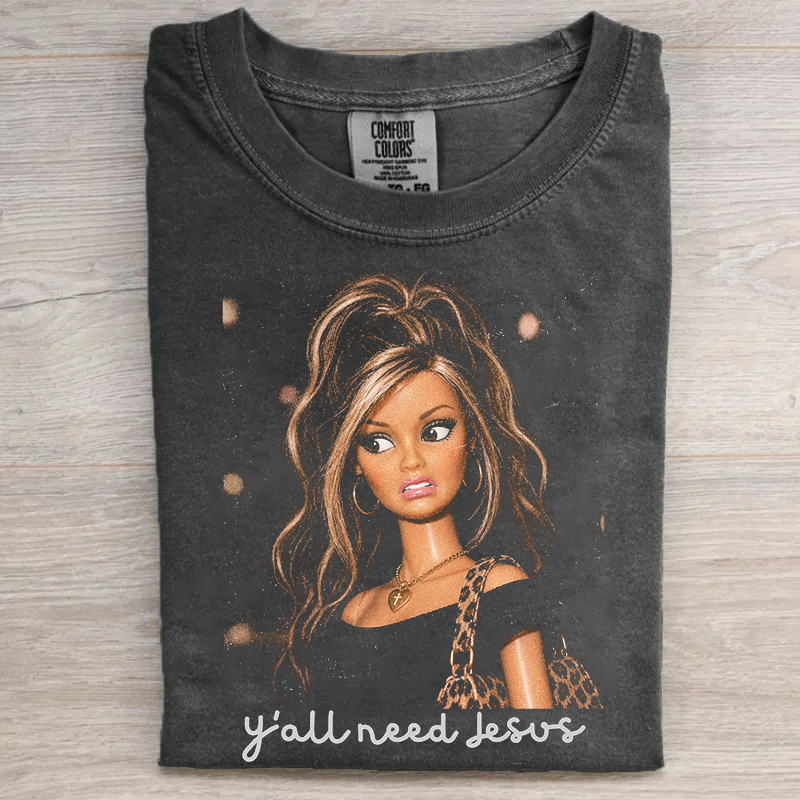 Ya'll Need Jesus Funny Doll T-shirt