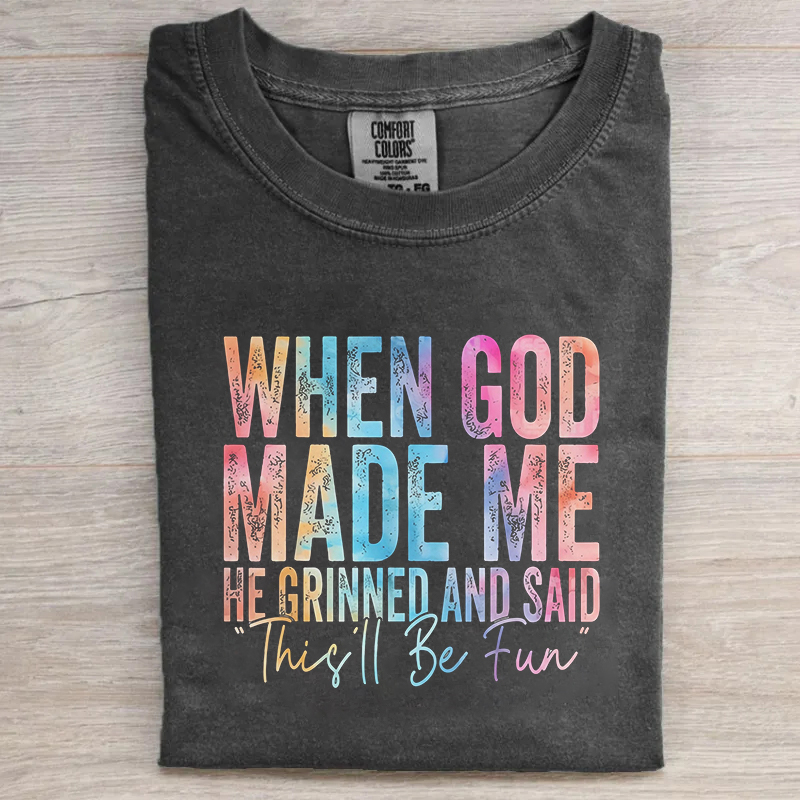 When God Made Me T-shirt