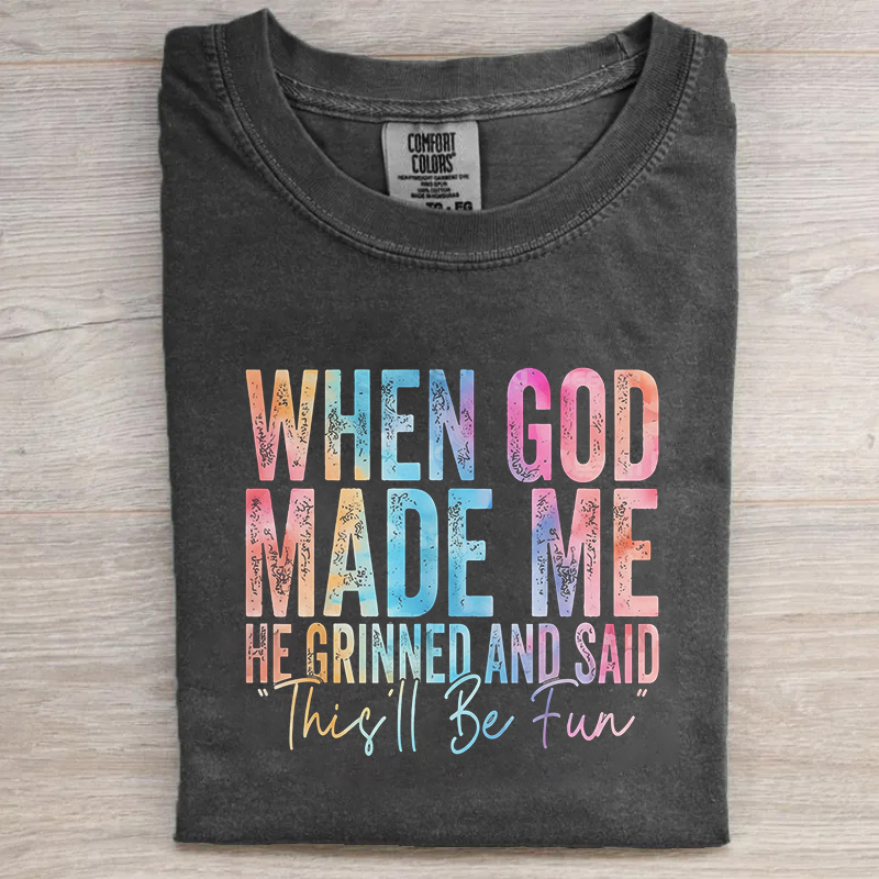 When God Made Me T-shirt