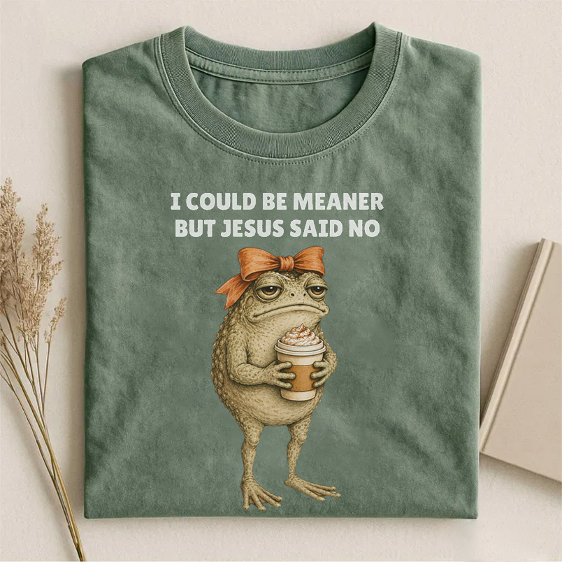 I Could Be Meaner But Jesus Said No Funny Christian Frog T-shirt