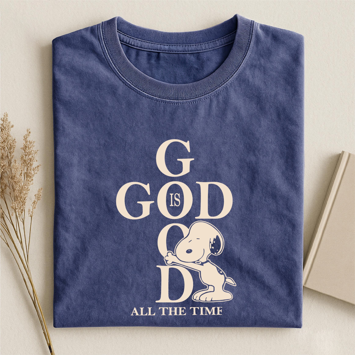 God Is Good All The Time T-shirt